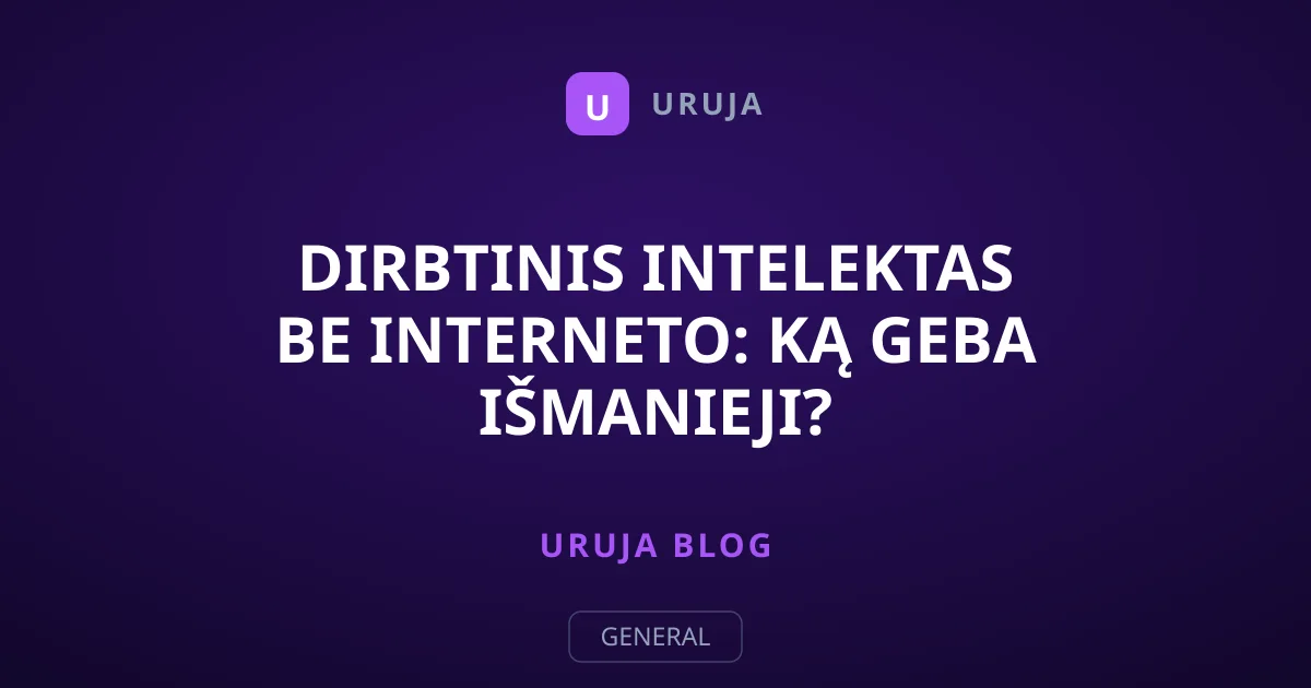 Dirbtinis intelektas be interneto: ką geba išmanieji?